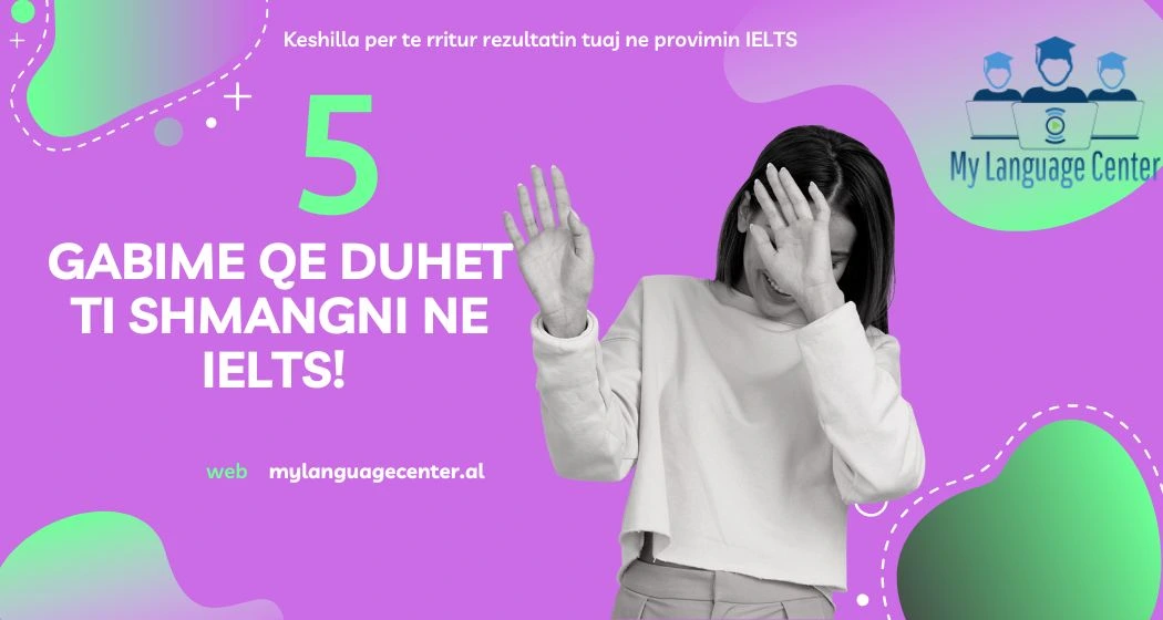 5 gabime qe duhet te shmangni ne provimin IELTS