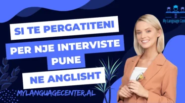 si te pergatiemi per interviste pune ne gjuhen angleze - keshilla nga mylanguagecenter.al